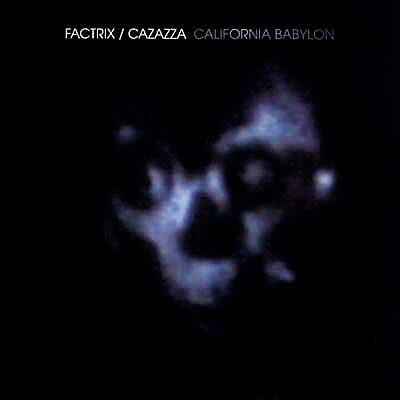 Factrix / Cazazza - California Babylon