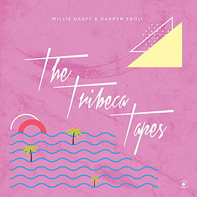 Willie Graff & Darren Eboli - The Tribeca Tapes