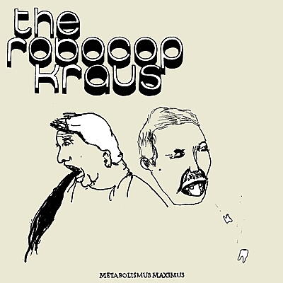The Robocop Kraus - Metabolismus Maximus