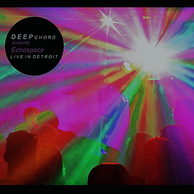 deepchord presents echospace - Live In Detroit (Ghost In The Sound)