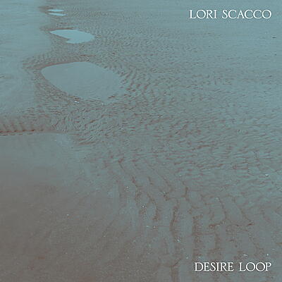 Lori Scacco - Desire Loop