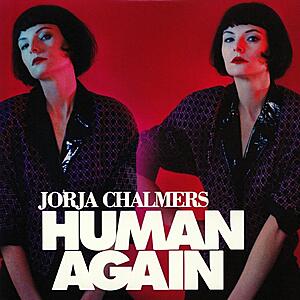 Jorja Chalmers - Human Again