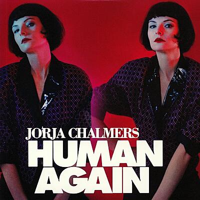 Jorja Chalmers - Human Again