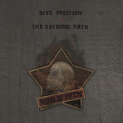 Dive Position / The Shining Path - Now Is Then
