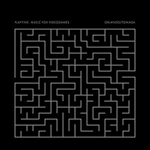 Orlando / Tomaga - Playtime: Music For Videogames