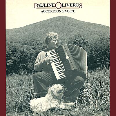 Pauline Oliveros - Accordion & Voice