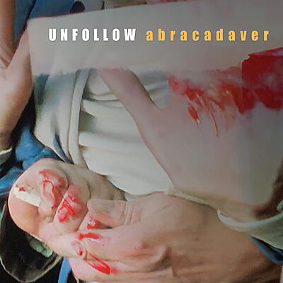 Unfollow - Abracadaver