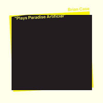 Brian Case - Plays Paradise Artificial