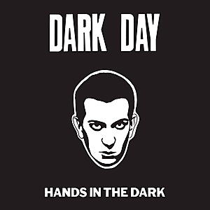 Dark Day - Hands In The Dark