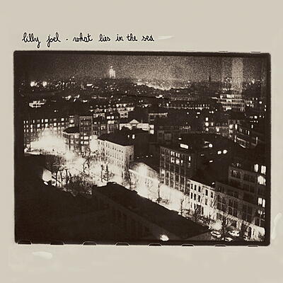 Lilly Joel - What Lies In The Sea