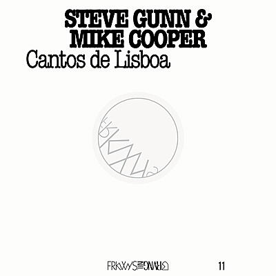 Steve Gunn & Mike Cooper - FRKWYS Vol. 11: Cantos de Lisboa