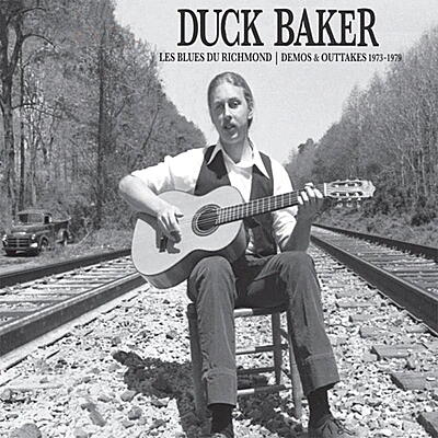 Duck Baker - Les Blues Du Richmond: Demos & Outtakes 1973-1979