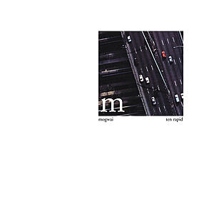 Mogwai - Ten Rapid (Collected Recordings 96-97)