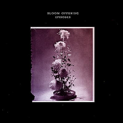 Bloom Offering - Episodes