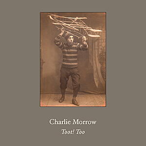 Charlie Morrow - Toot! Too