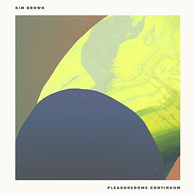Kim Brown - Pleasuredome Continuum